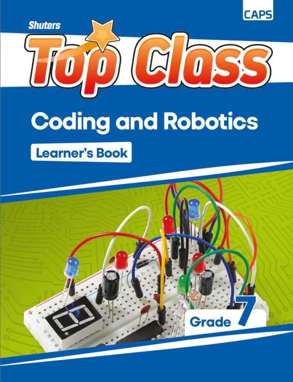 Top Class Coding and Robotics Learners Book Grade 7